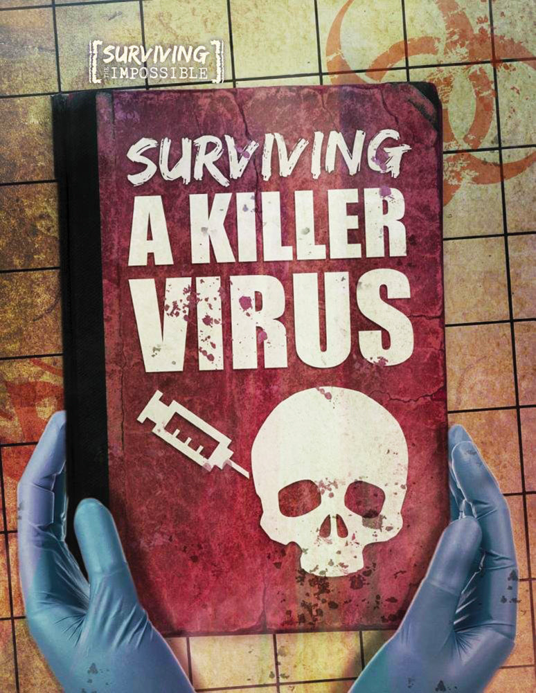 Surviving the Impossible: Surviving a Killer Virus