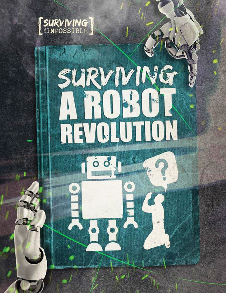 Surviving the Impossible: Surviving a Robot Revolution