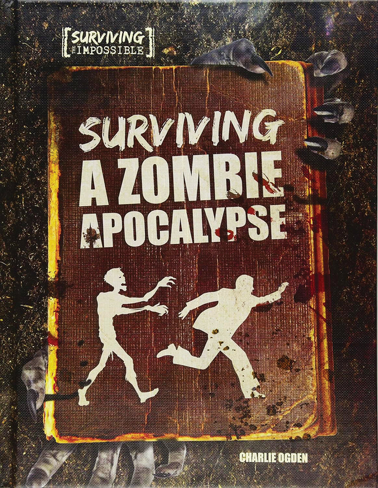 Surviving the Impossible: Surviving a Zombie Apocalypse