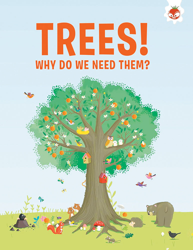 TREES! Why Do We Need Them?