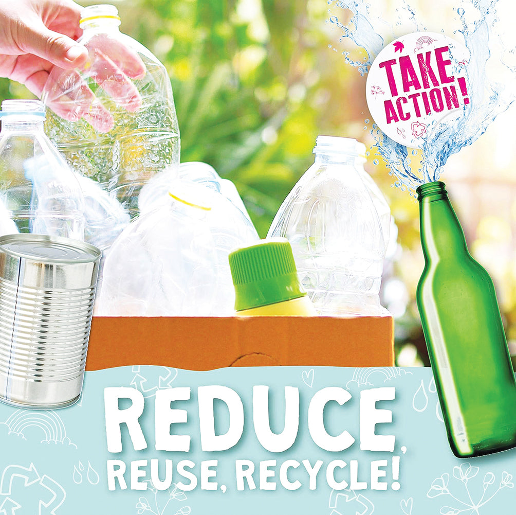 Take Action: Reduce, Reuse, Recycle!