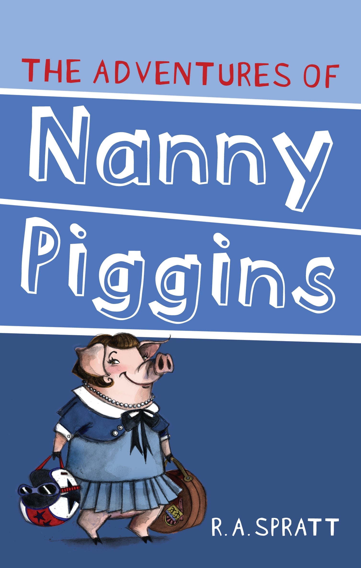 The Adventures Of Nanny Piggins Book 1