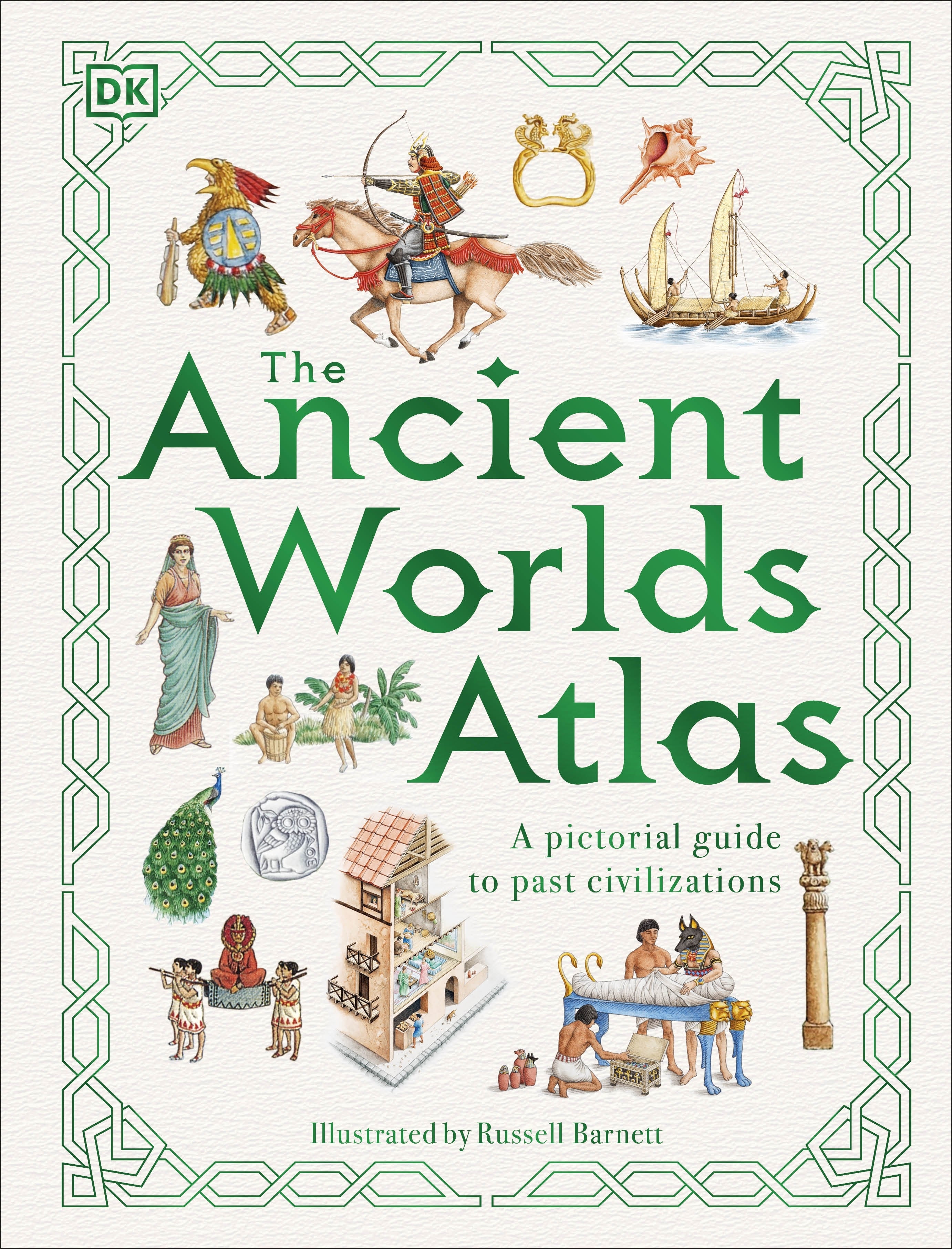 The Ancient Worlds Atlas: A Pictorial Guide to Past Civilizations