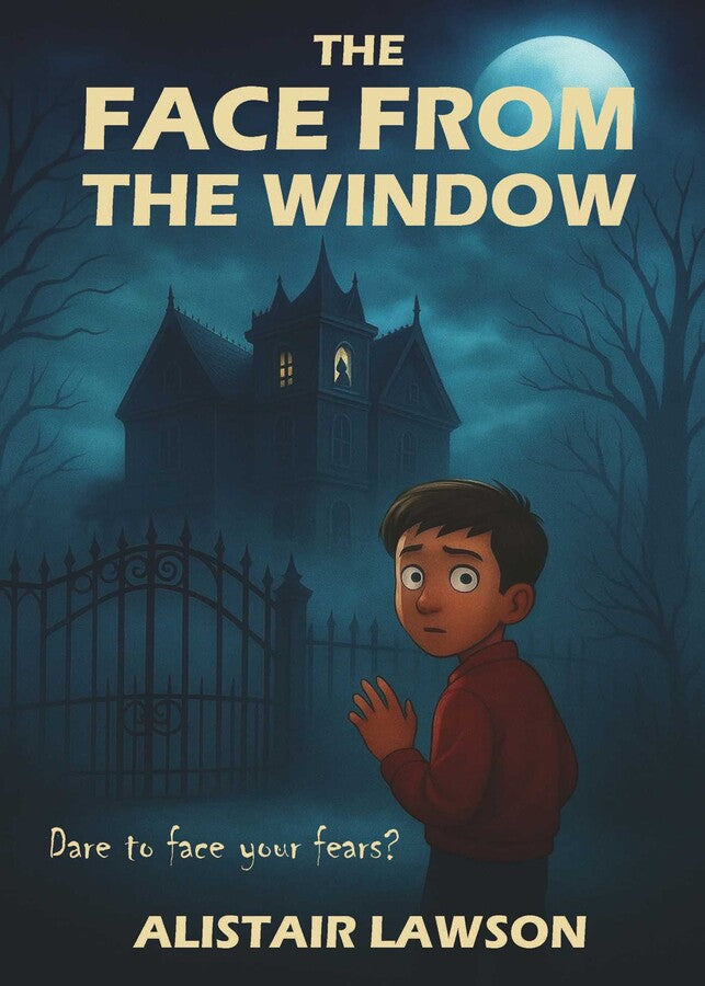 The Face from the Window: Dare to Face Your Fears?