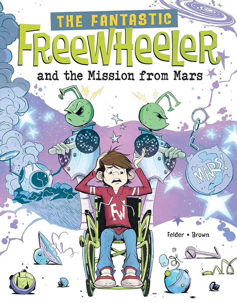 The Fantastic Freewheeler: and the Mission from Mars