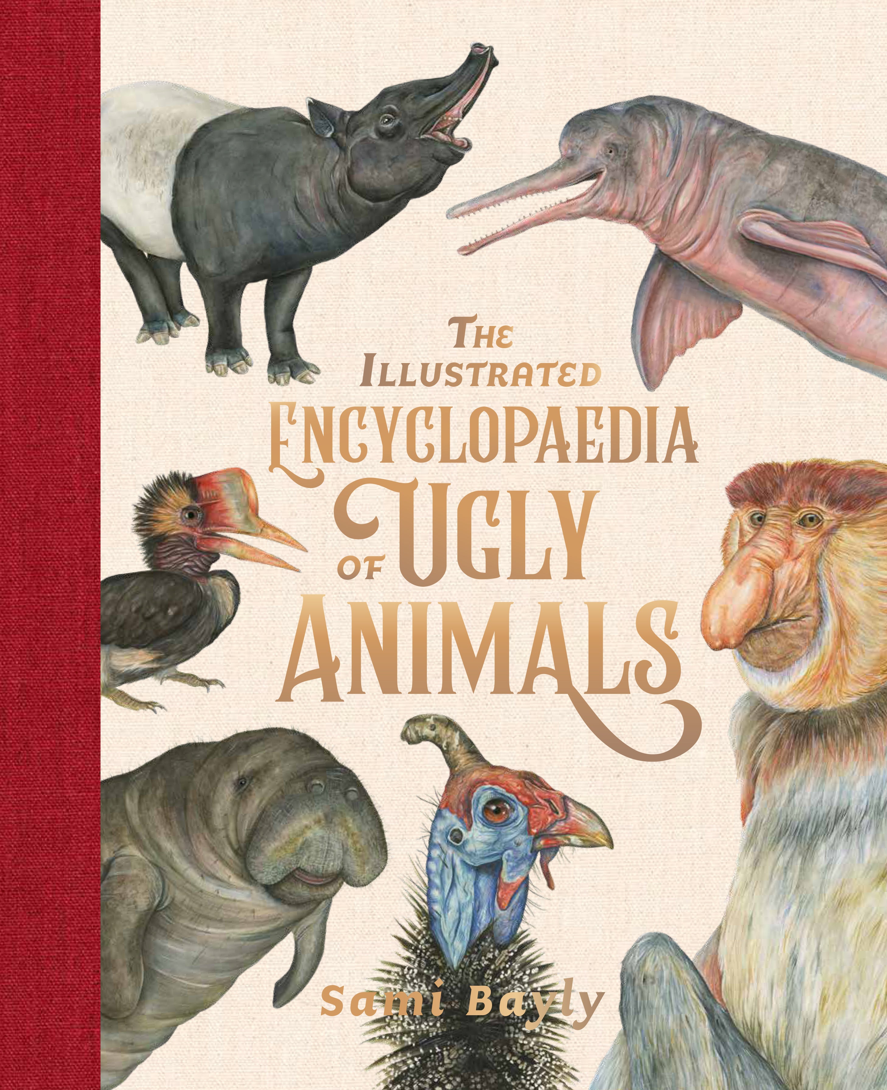 The Illustrated Encyclopaedia of Ugly Animals