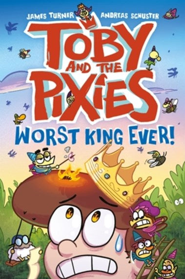 Toby And The Pixies: Worst King Ever!