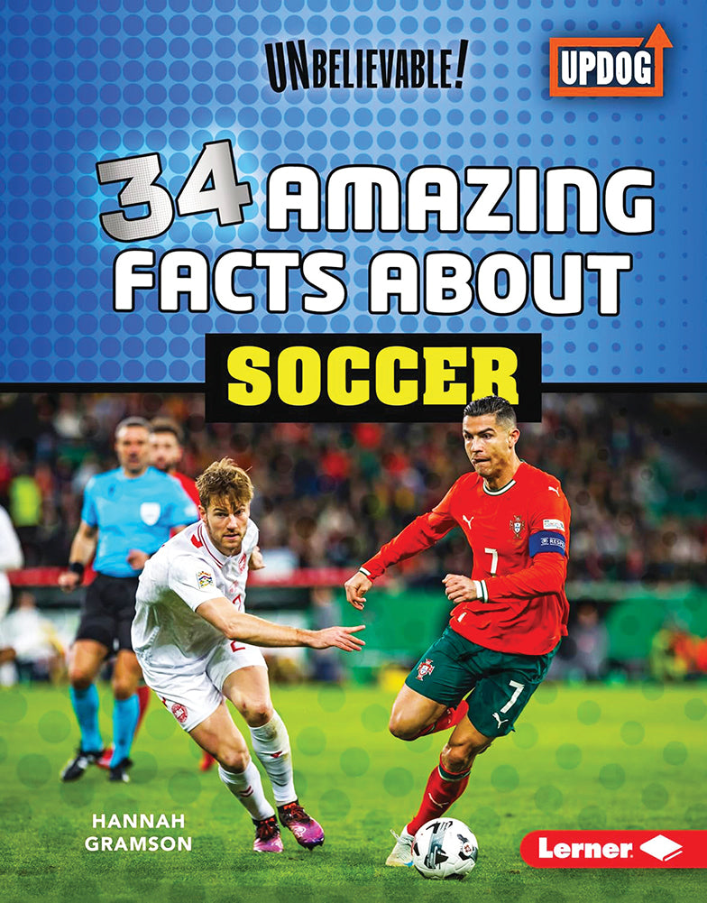 Unbelievable! : 34 Amazing Facts About Soccer