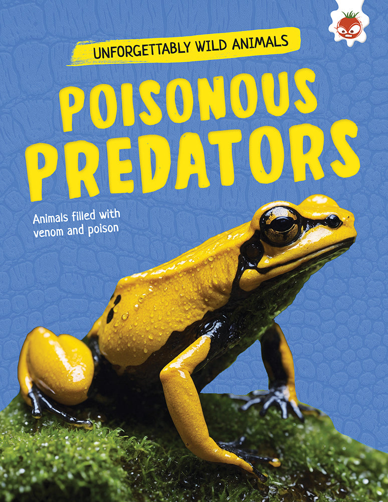 Unforgettably Wild Animals: Poisonous Predators