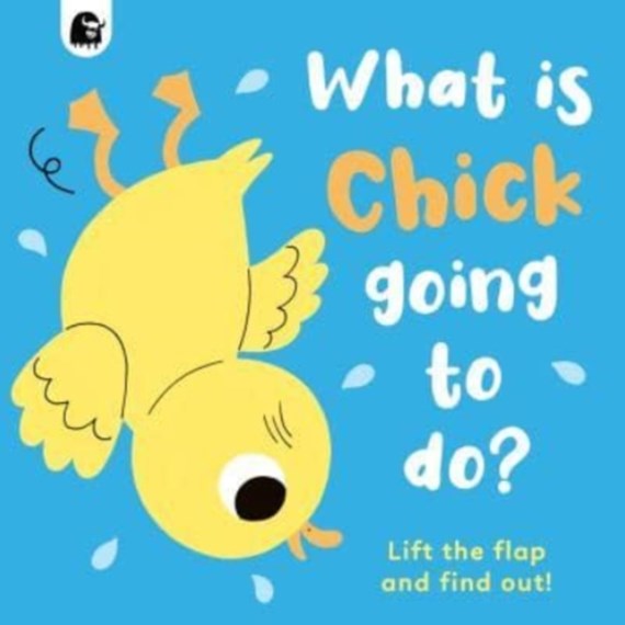 What is Chick Going to do? (Lift-the-Flap)
