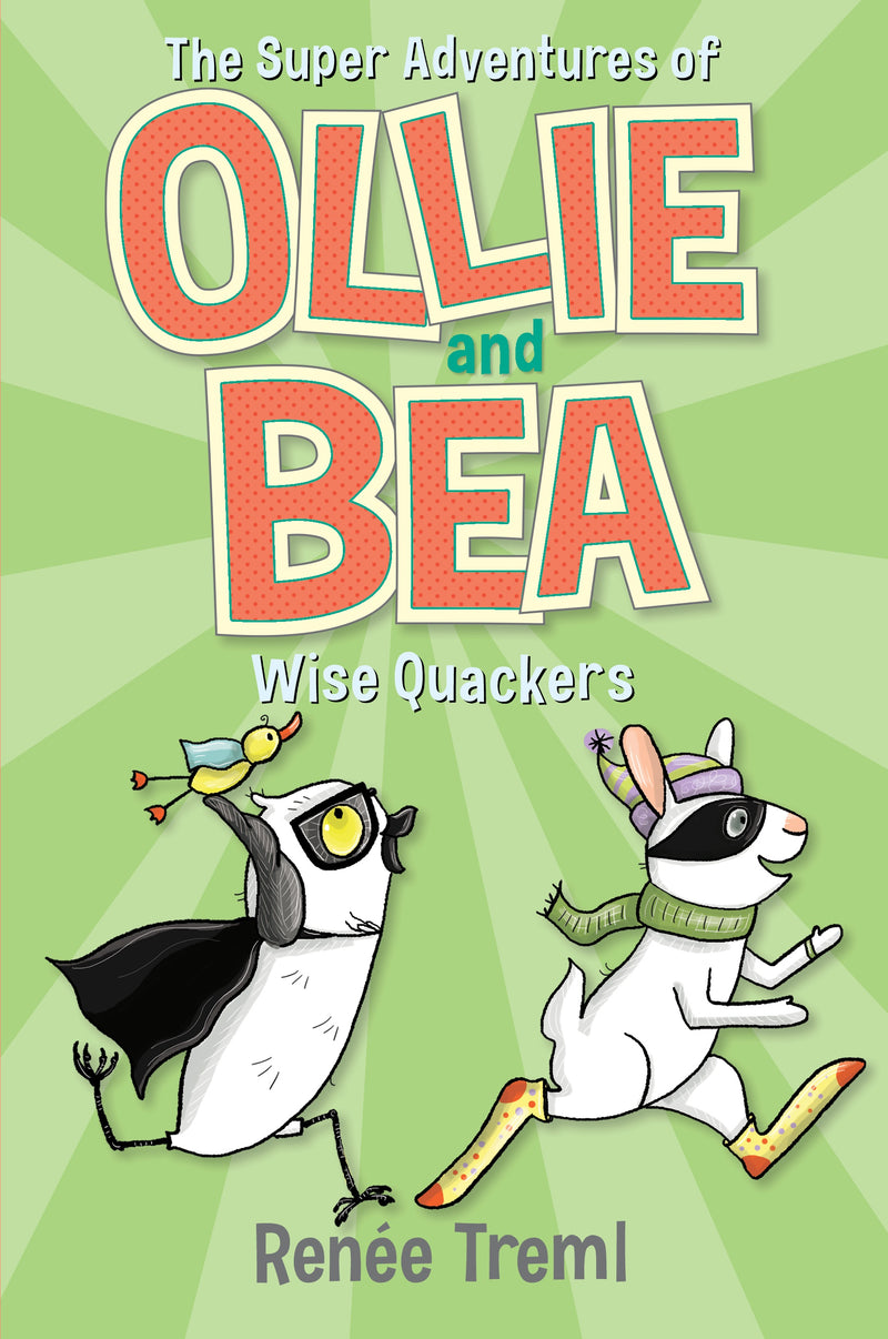 The Super Adventures of Ollie and Bea Bk3 Wise Quackers