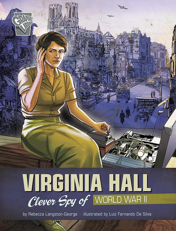 Women Warriors of World War II: Virginia Hall