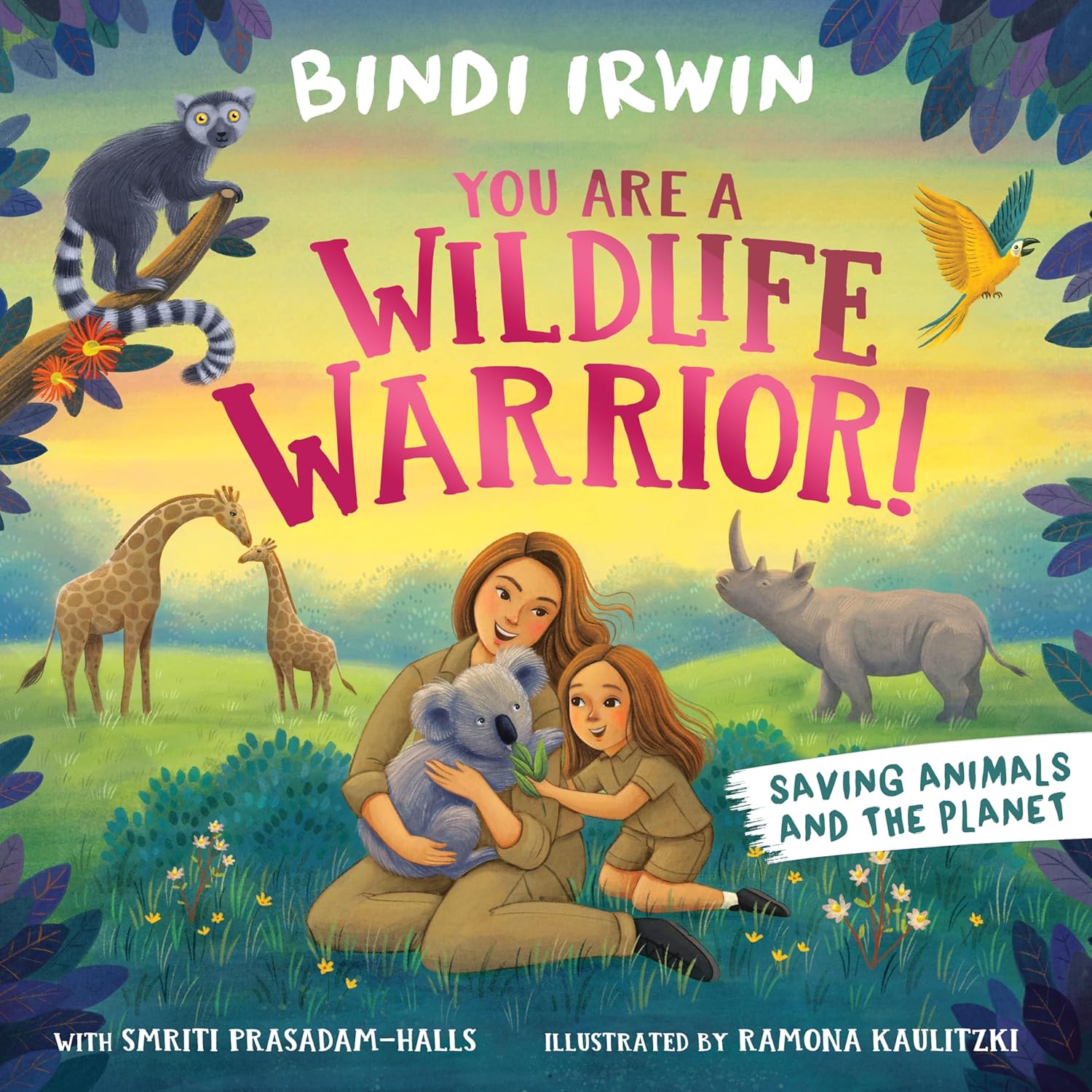 You Are a Wildlife Warrior!: Saving Animals & The Planet