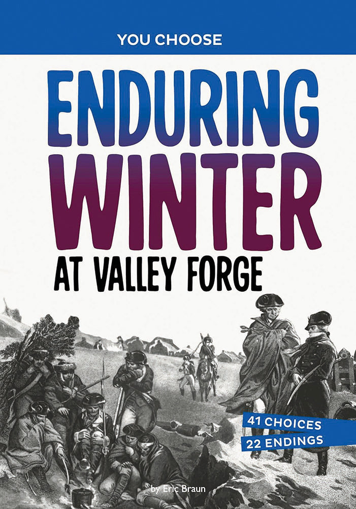 You Choose - Seeking History: Enduring Winter at Valley Forge