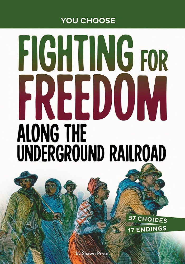 You Choose - Seeking History: Fighting for Freedom Along the Underground Railroad