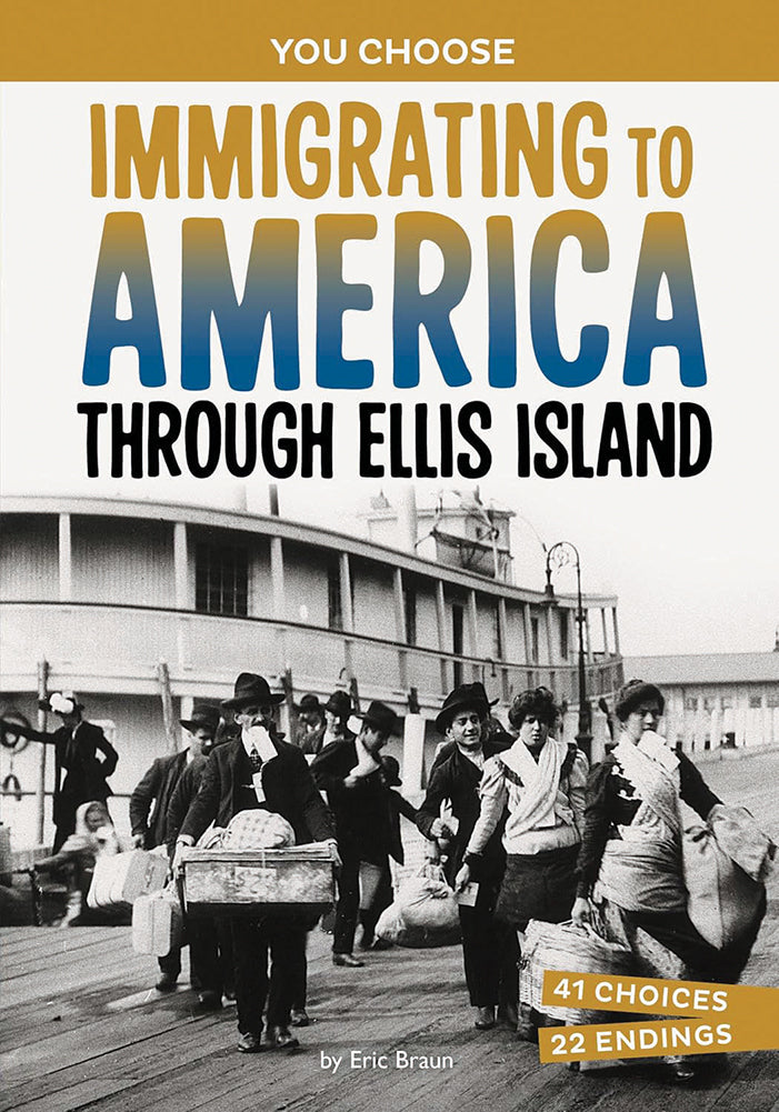 You Choose - Seeking History: Immigrating to America Through Ellis Island