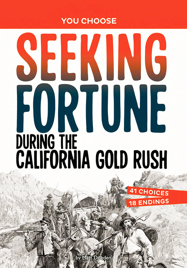 You Choose - Seeking History: Seeking Fortune During the California Gold Rush