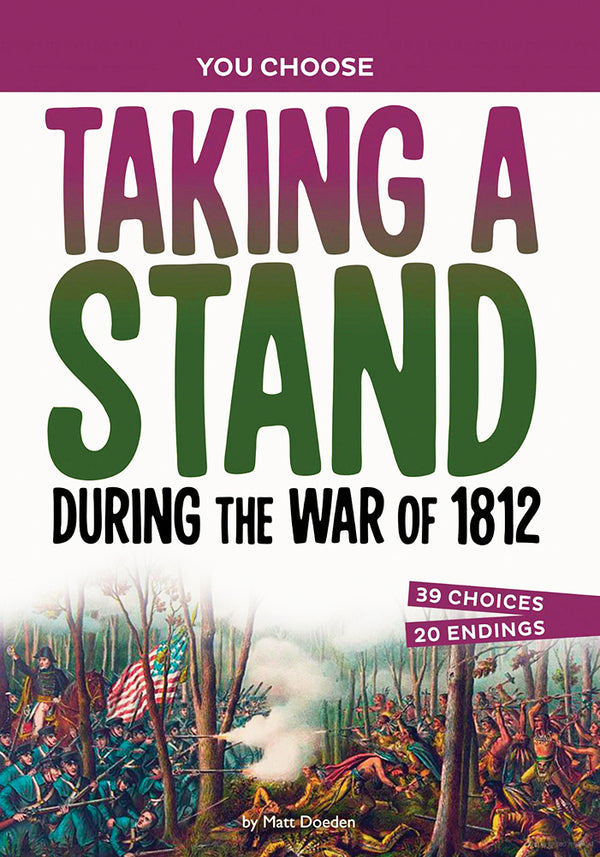 You Choose - Seeking History: Taking a Stand During the War of 1812