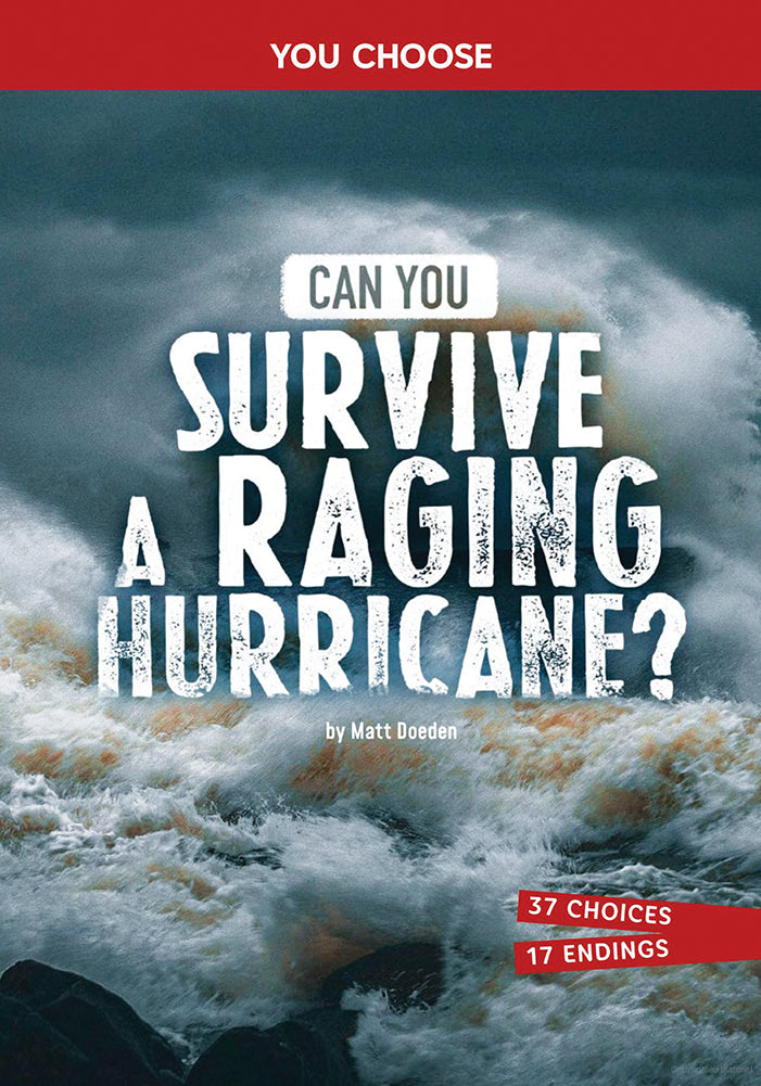 You Choose Surviving Natural Disasters: Can You Survive a Raging Hurricane?