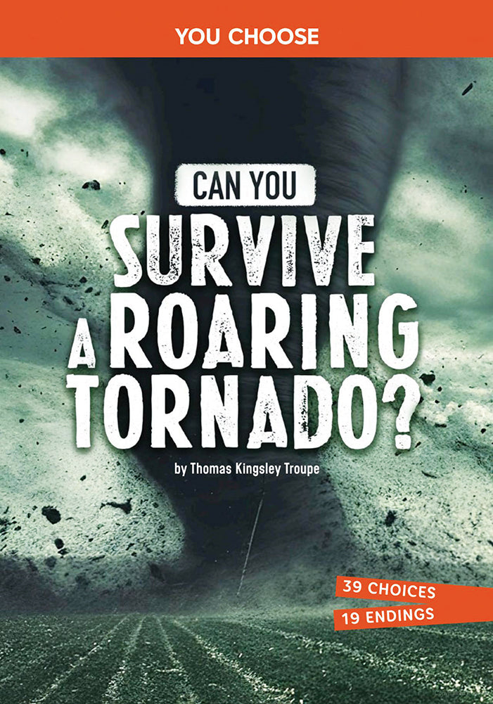 You Choose Surviving Natural Disasters: Can You Survive a Roaring Tornado?