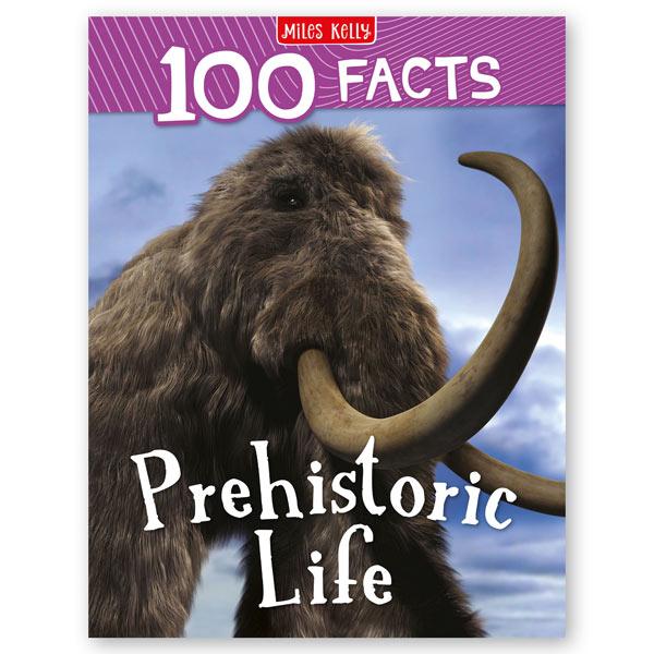 100 Facts Prehistoric Life