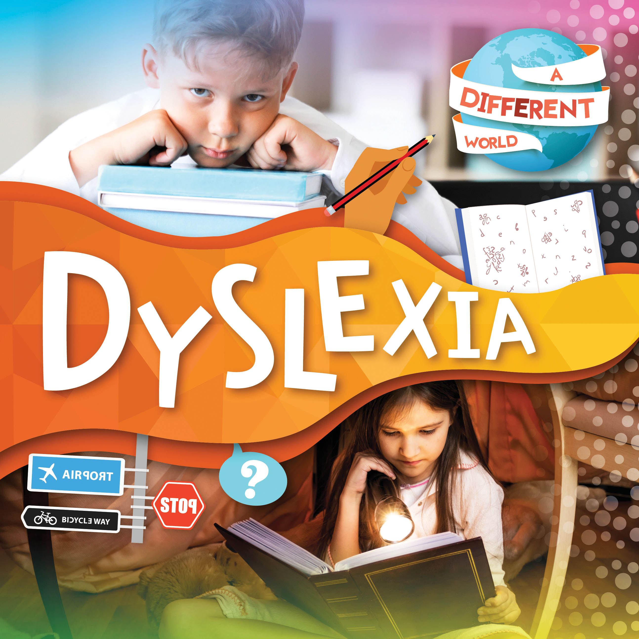 A Different World: Dyslexia