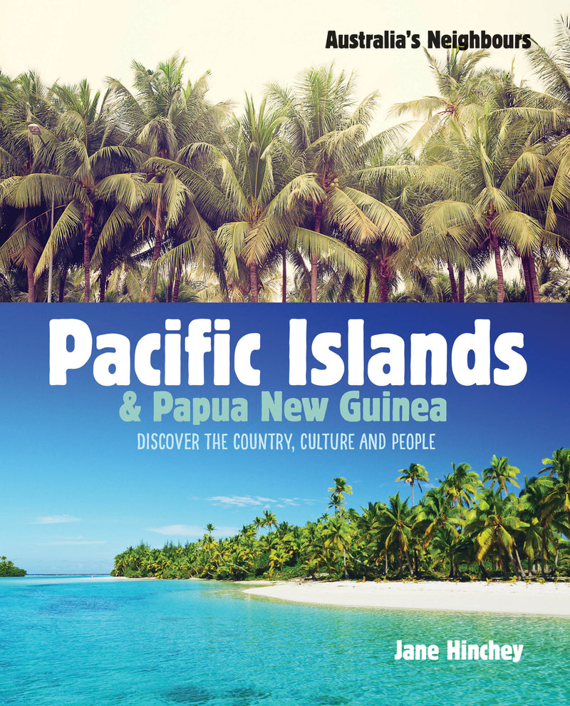Australia's Neighbours: Pacific Islands and Papua New Guinea