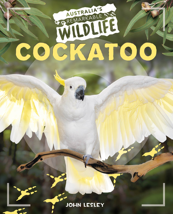 Australia's Remarkable Wildlife: Cockatoo - Hardcover