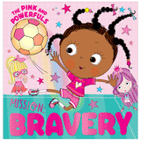 The Pink and Powerful Mission: Bravery