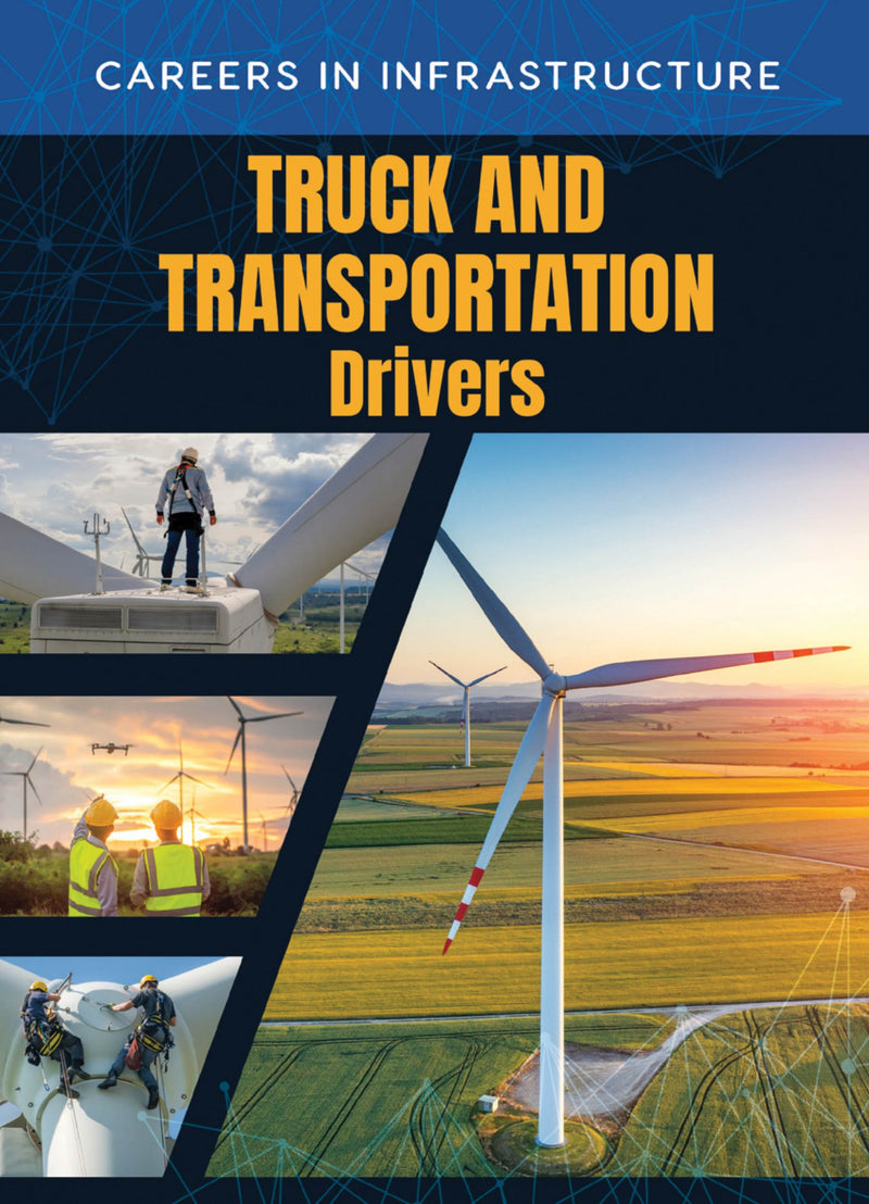 Careers In Infrastructure: Truck and Transportation Drivers