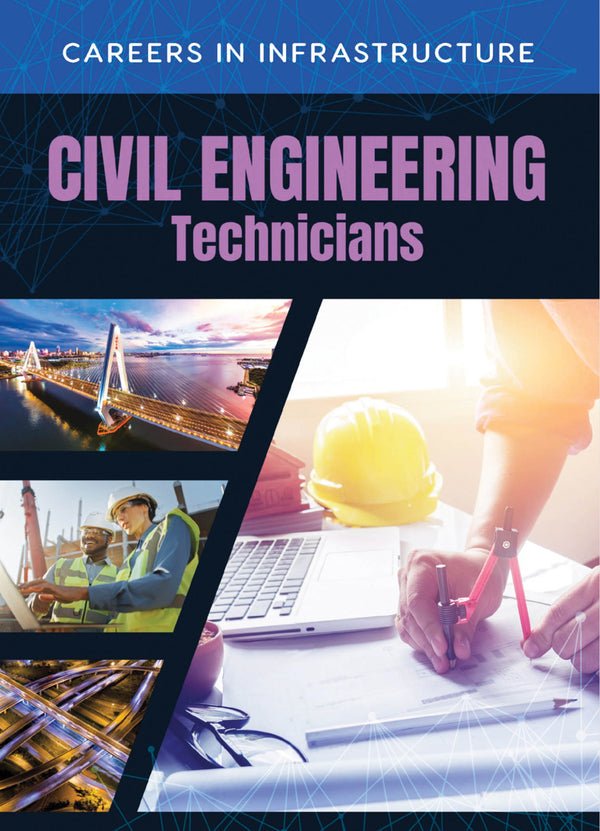 Careers in Infrastructure: Civil Engineering Technicians