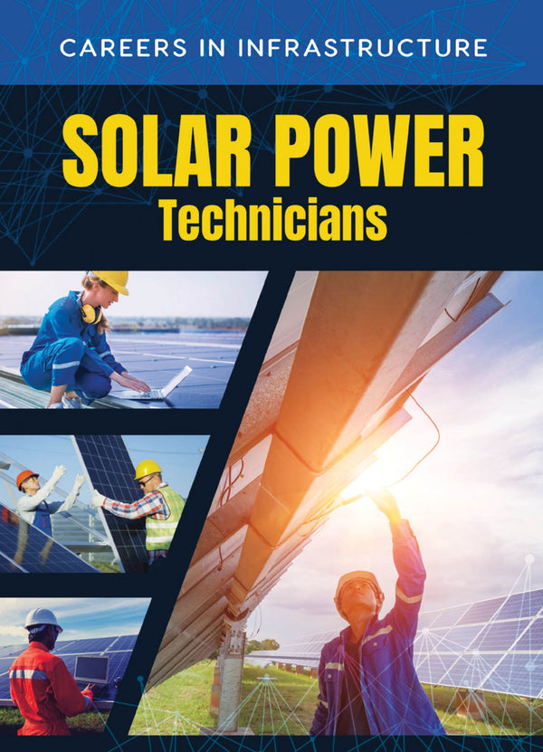 Careers in Infrastructure: Solar Power Technicians