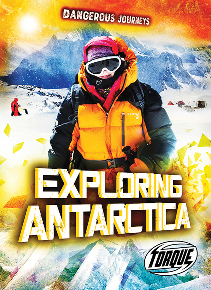 Dangerous Journeys: Exploring Antarctica