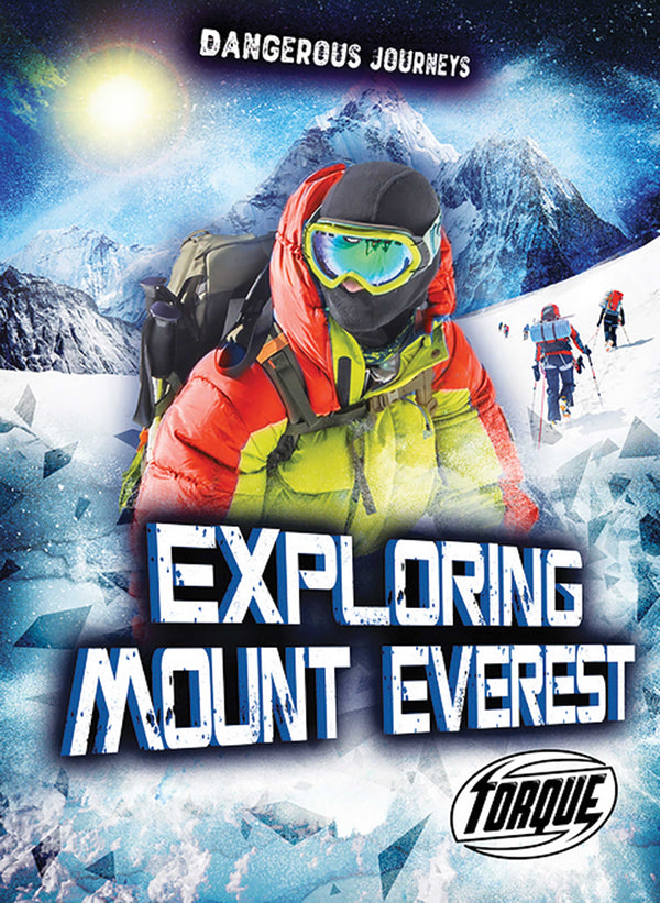 Dangerous Journeys: Exploring Mount Everest