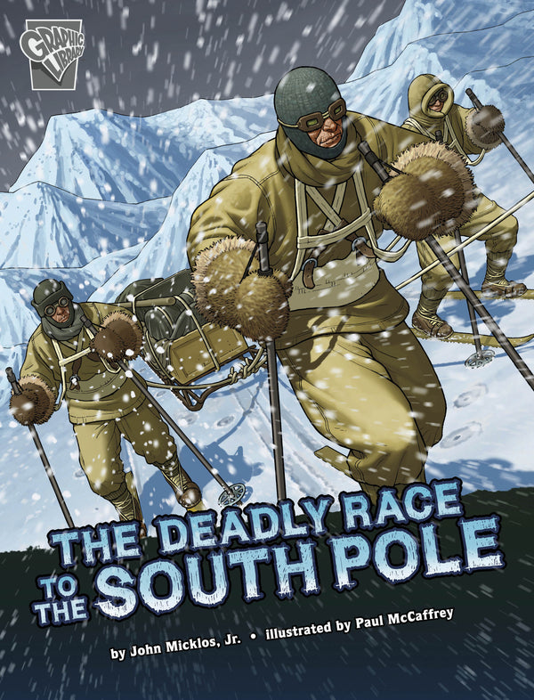 Deadly Expeditions: The Deadly Race to the South Pole