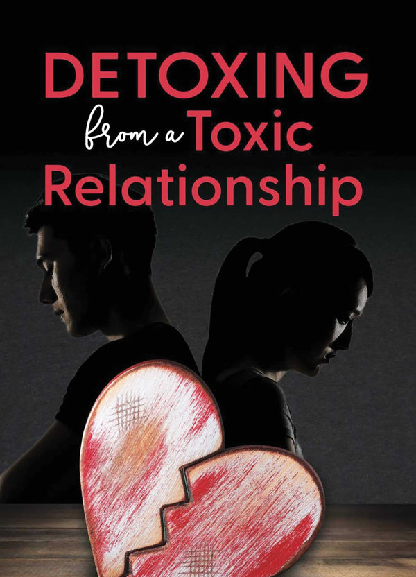 Detoxing: Detoxing From a Toxic Relationship