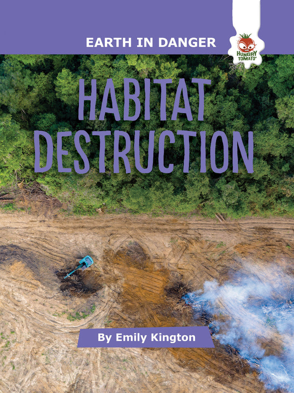 Earth In Danger: Habitat Destruction