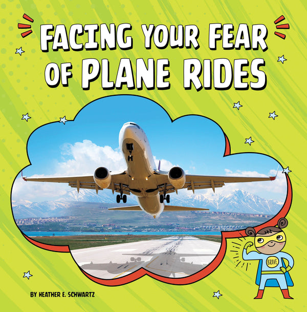 Facing Your Fears: Facing Your Fear of Plane Rides