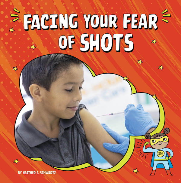 Facing Your Fears: Facing Your Fear of Shots