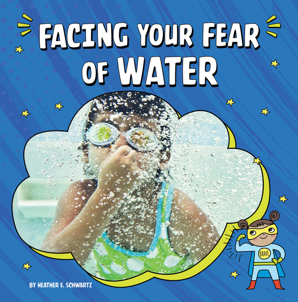 Facing Your Fears: Facing Your Fear of Water
