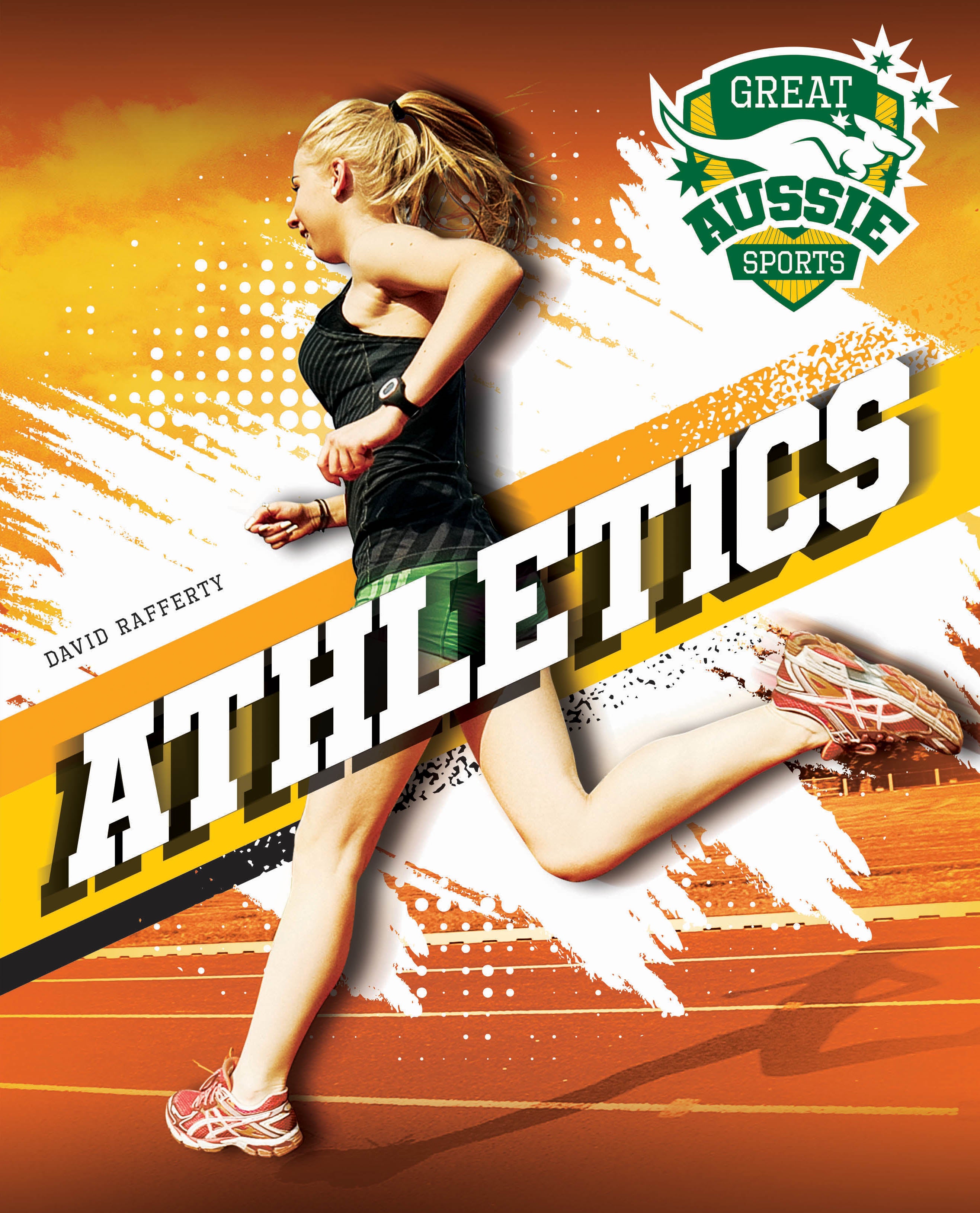 Great Aussie Sports: Athletics - Hardcover