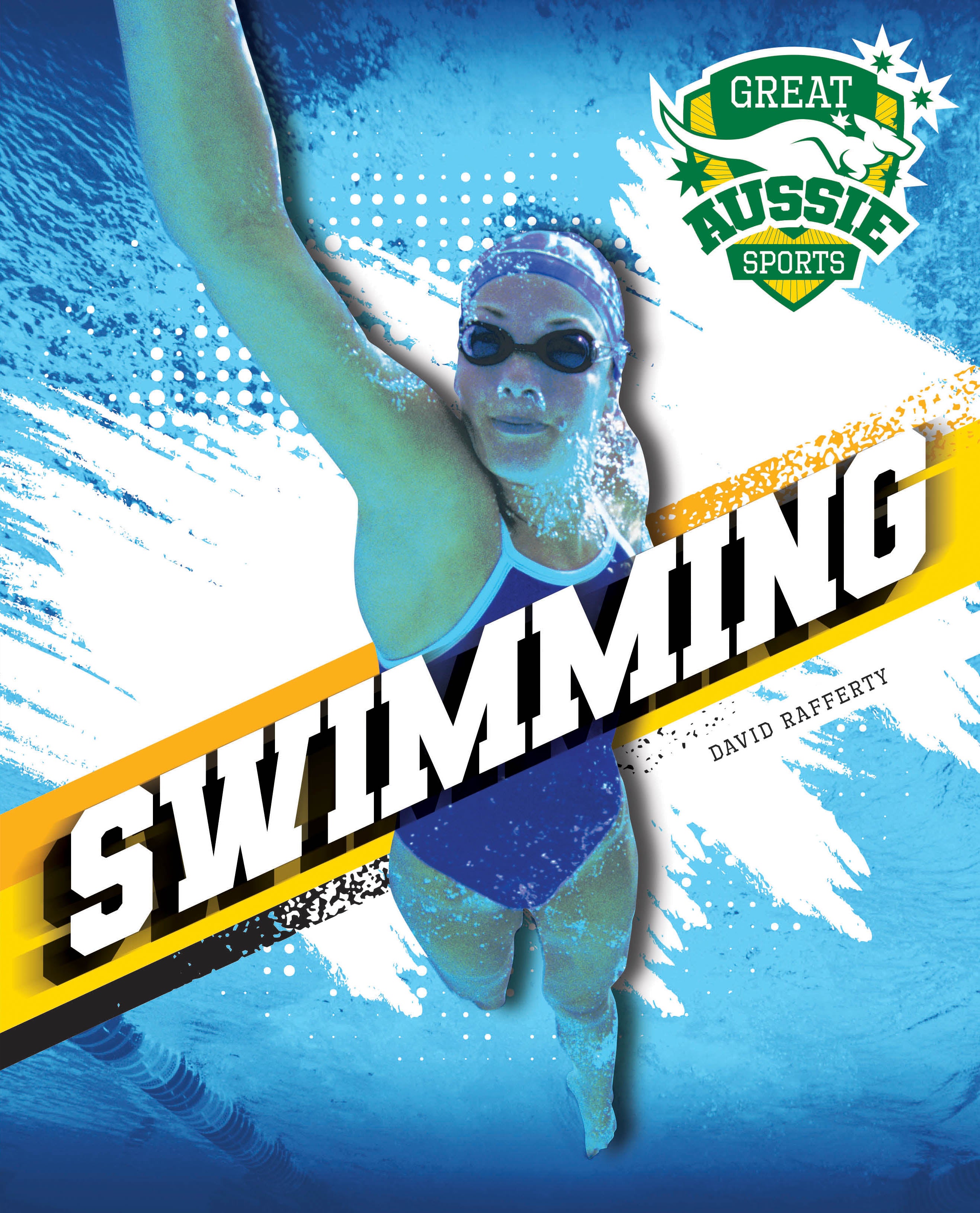 Great Aussie Sports: Swimming - Hardcover