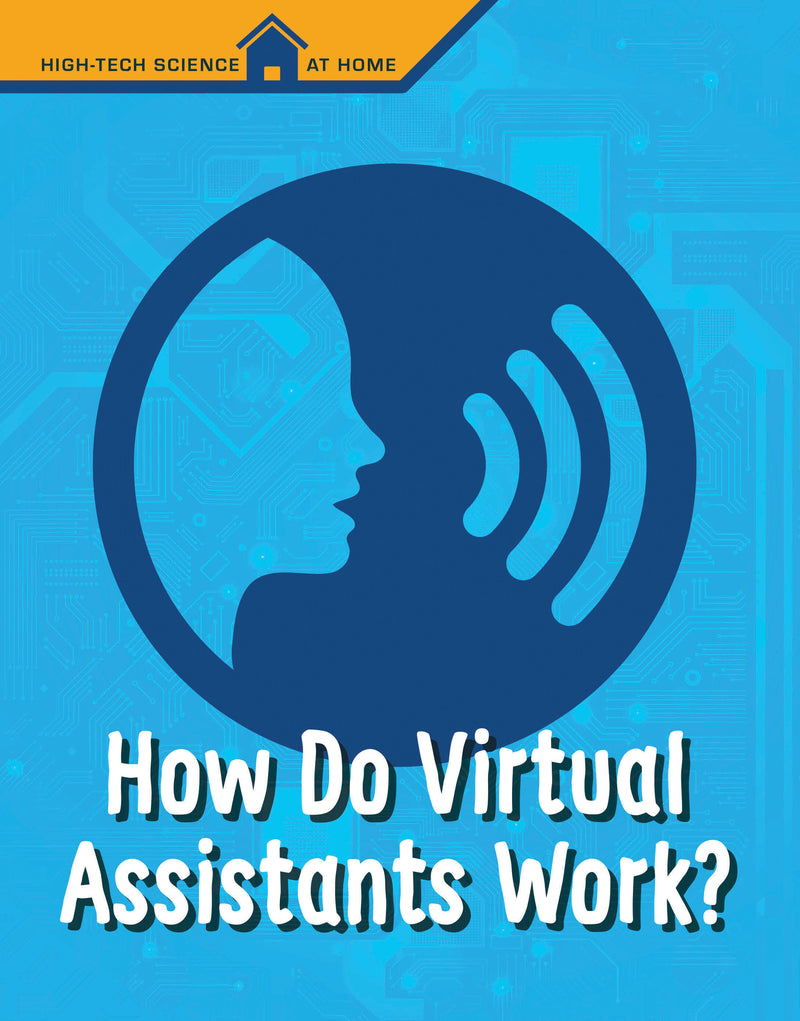 High Tech Science At Home: How Do Virtual Assistants Work?