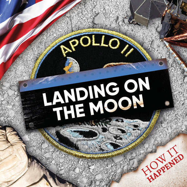 How It Happened: Apollo 11 Landing on the Moon
