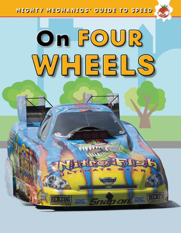 Mighty Mechanics' Guide To Speed: On Four Wheels