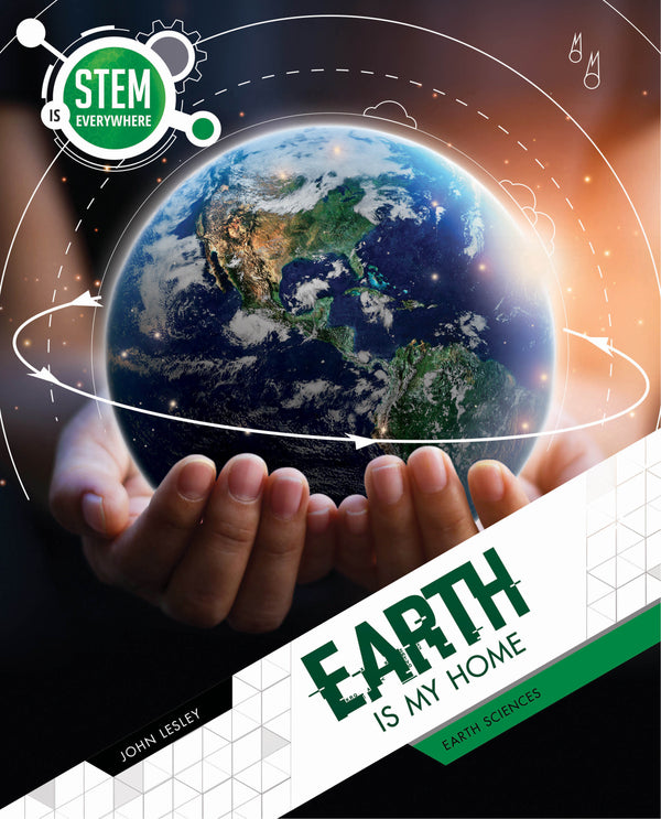 STEM Is Everywhere: Earth Is My Home