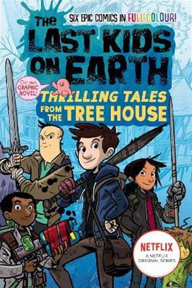 The Last Kids on Earth: Thrilling Tales from the Tree House (Graphic Novel)