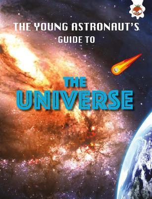 The Young Astronaut's Guide To: The Universe