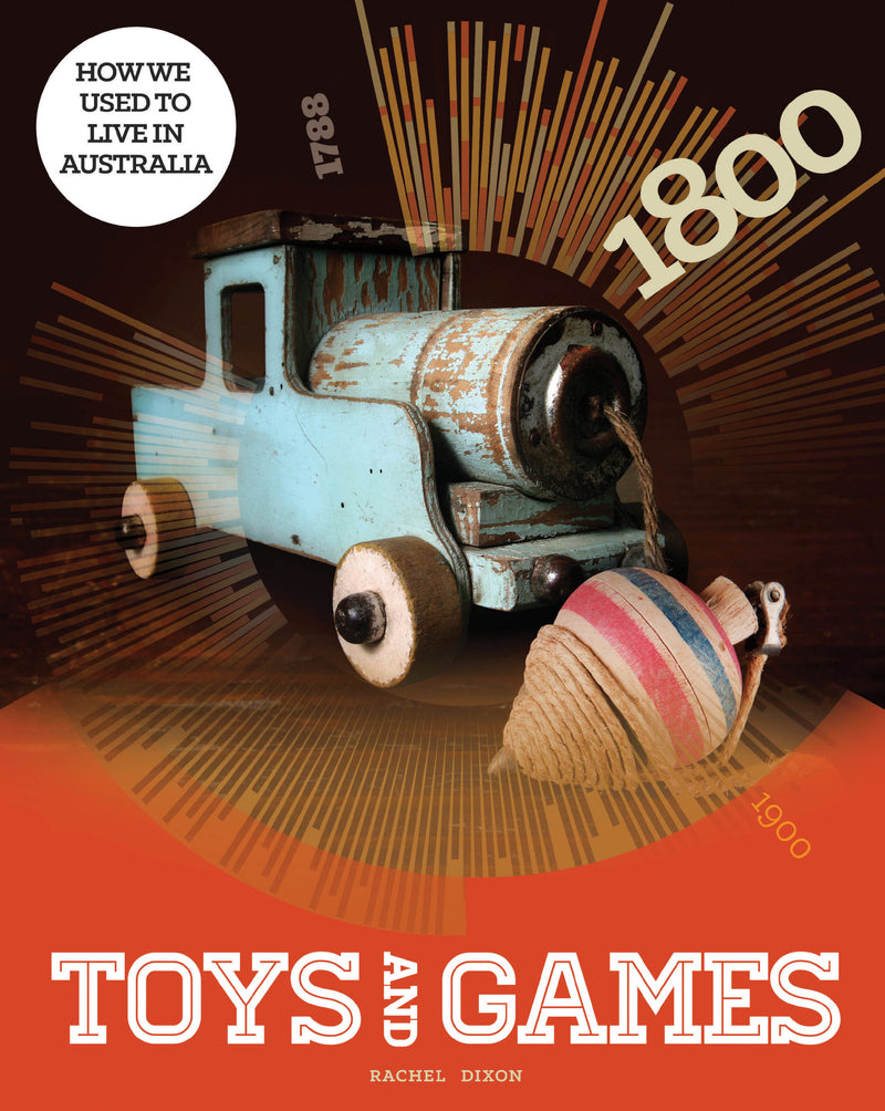 How we used to live in Australia: Toys & Games