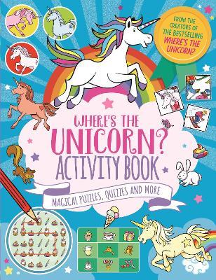 Where's the Unicorn? Activity Book : Magical Puzzles, Quizzes and More